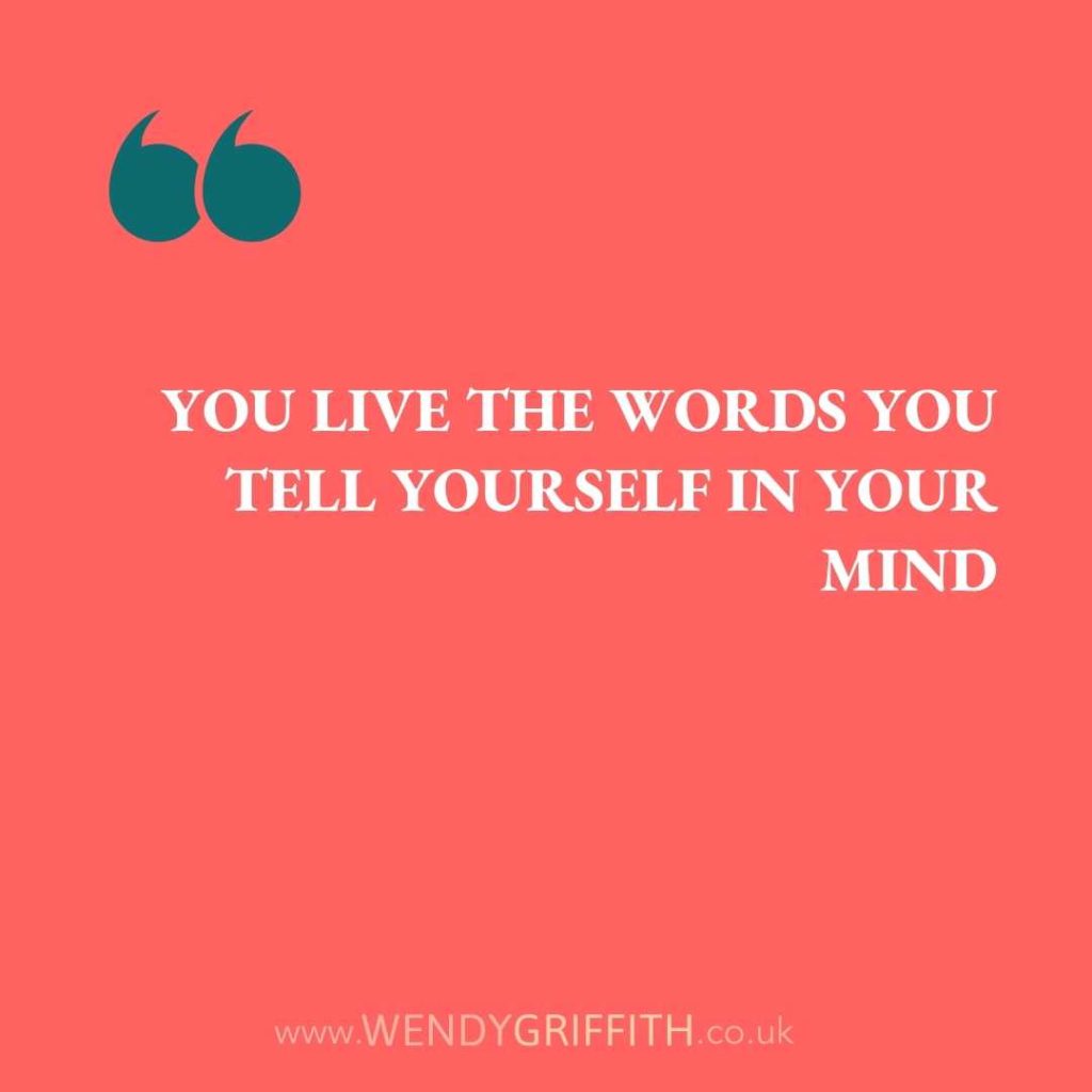 Positive self-talk quote: You live the words you tell yourself in your mind.