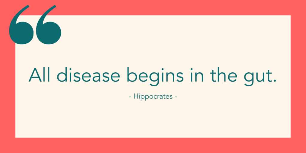 All disease begind in the gut - Hippocrates quote on gut health