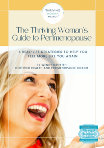 Cover of “The Thriving Woman’s Guide to Perimenopause” by Wendy Griffith, Certified Health and Perimenopause Coach. The guide promises 4 real-life strategies to help women feel more like themselves again during perimenopause. The design features a smiling woman (Wendy), the Thriving Woman Project logo, and an award badge for Best Health & Wellness Coach for Mums – UK (Fitness & Nutrition Awards 2021). The background uses warm gold and white tones, with elegant typography and a clean, supportive aesthetic.